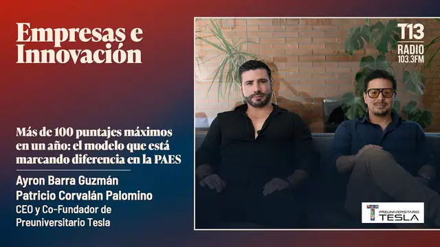 Portada del episodio de Empresas & Innovación de Tele13 Radio con los fundadores de Preuniversitario Tesla